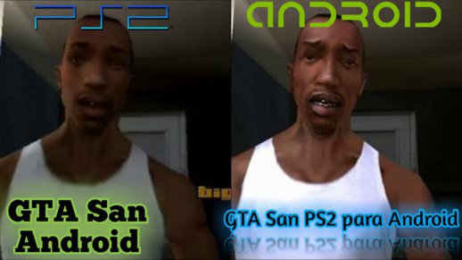 GTA San Andreas PS2 GRAPHICS for ANDROID Mod 