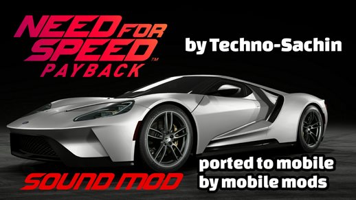 Ford GT 2017 (NFS Payback) sound for mobile
