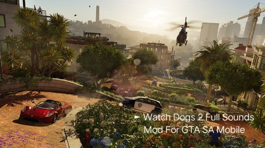Watch Dogs 2 Full Sounds Mod For GTA SA Mobile