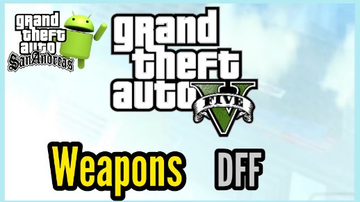 Original Weapons from GTA 5 Only dff