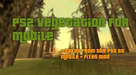 PS2 Vegetation for Mobile (version from 22.09.22) 