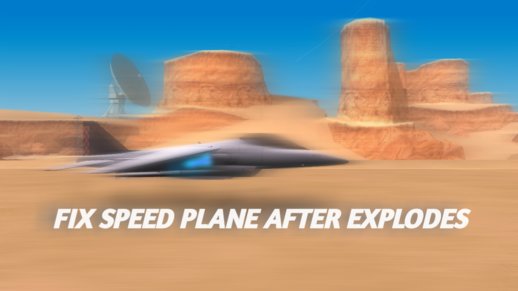 Fix Plane Speed After Explodes for Mobile/PC