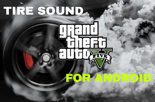 Tire Sound GTA V For Android 