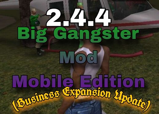 Big Gangster Mod: Mobile Edition 2.4.4 Aka Business Expansion Update for Mobile